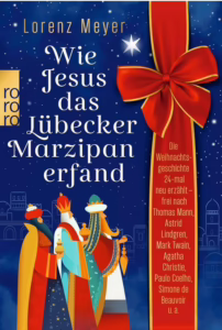 "Wie Jesus Das Lübecker Marzipan erfand", erschienen im Rowohlt-Verlag